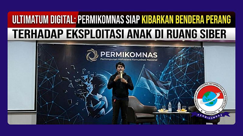 ULTIMATUM DIGITAL: PERMIKOMNAS SIAP KIBARKAN BENDERA PERANG TERHADAP EKSPLOITASI ANAK DI RUANG SIBER