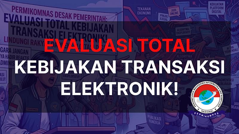 PERMIKOMNAS Desak Pemerintah Evaluasi Kebijakan Transaksi Elektronik: Negara Terancam Kalah dari Platform Digital